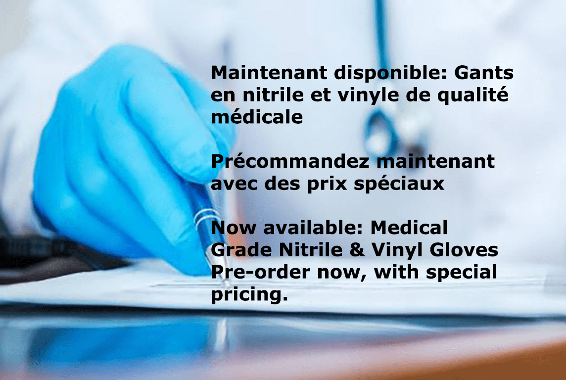 Maintenant Disponible: Gants en nitrile et vinyle de qualite medicale | Now available: Medical Grade Nitrile and Vinyl Gloves 